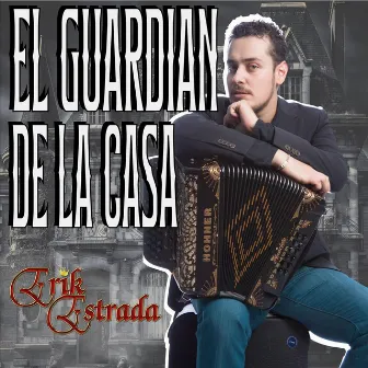 El Guardian de la Casa by Erik Estrada