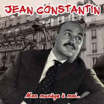 Mon manège à moi by Jean Constantin