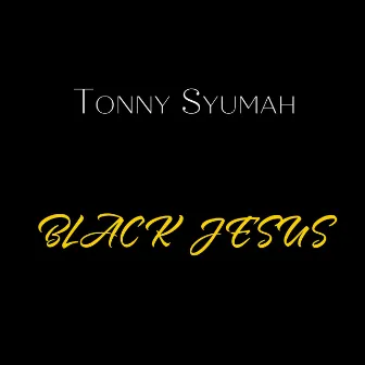 Black Jesus by Tonny Syumah