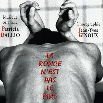 La ronce n'est pas le pire by Patricia Dallio