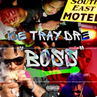 BOSS by Ice Tray Dre