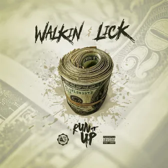 Walkin' Lick - Single by Run It Up