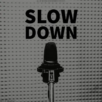 Slow Down by PhatShayn