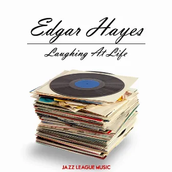 Laughing At Life by Edgar Hayes