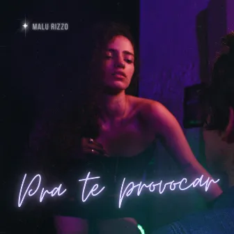 Pra Te Provocar by Malu Rizzo