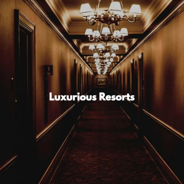 Luxurious Resorts