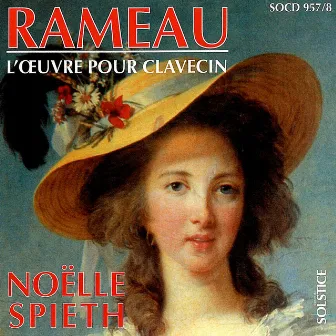 Rameau: Complete Works for Harpsichord by Noelle Spieth