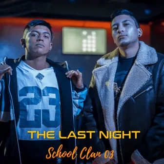 The Last Night by School Clan 03