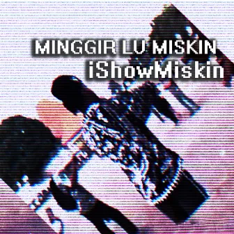 Minggir Lu Miskin by iShowMiskin