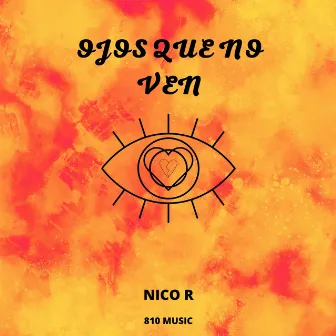 Ojos Que No Ven by Nico R