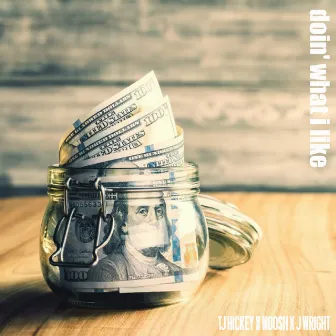 doin' what i like (feat. MOO$H & J-Wright) by MOO$H