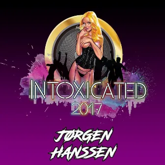 Intoxicated 2017 by Jørgen Hanssen