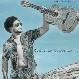 Continue Cantando... by Heverton Castro