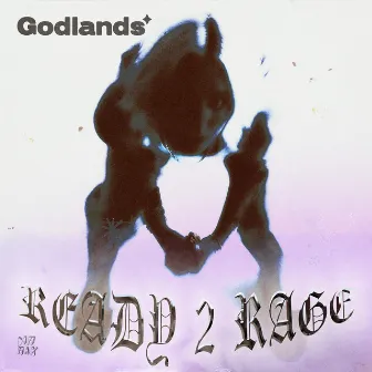 Ready 2 Rage EP by Godlands