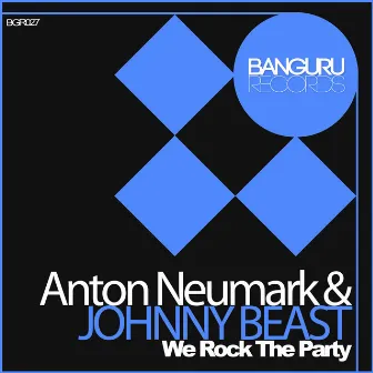 We Rock the Party by Anton Neumark