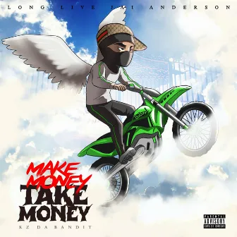 Make Money Take Money by KZ Da Bandit