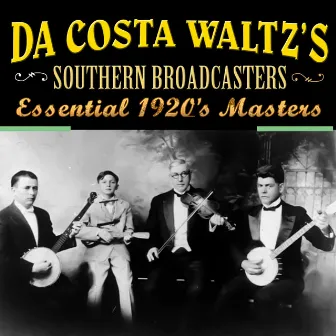 Essential 1920's Masters by Da Costa Woltz's Southern Broadcasters