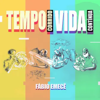 Tempo Corrido, Vida Contínua by Fábio Emecê