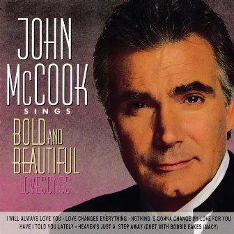 Sings Bold And Beautiful Lovesongs by John McCook