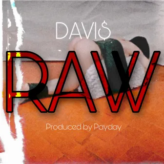 RAW by DAVI$