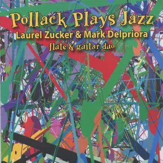 Pollack Plays Jazz (Flute and Guitar Duo) by Mark Delpriora