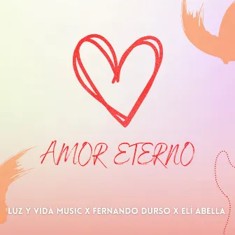 Amor Eterno by Luz y Vida Music