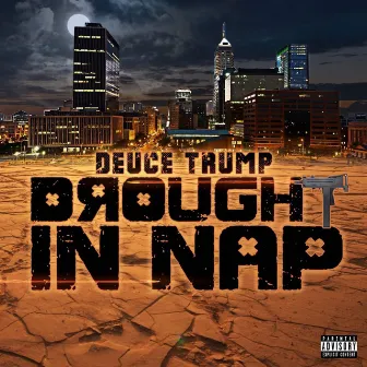 Drought in Nap by Ya Boy Deuce