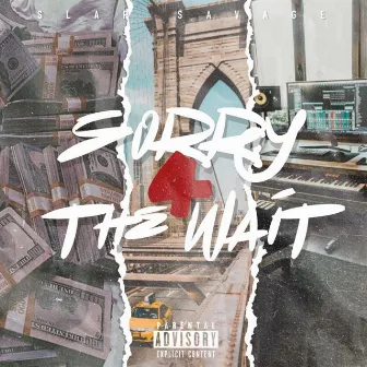 Sorry 4 The Wait by Slap Savage