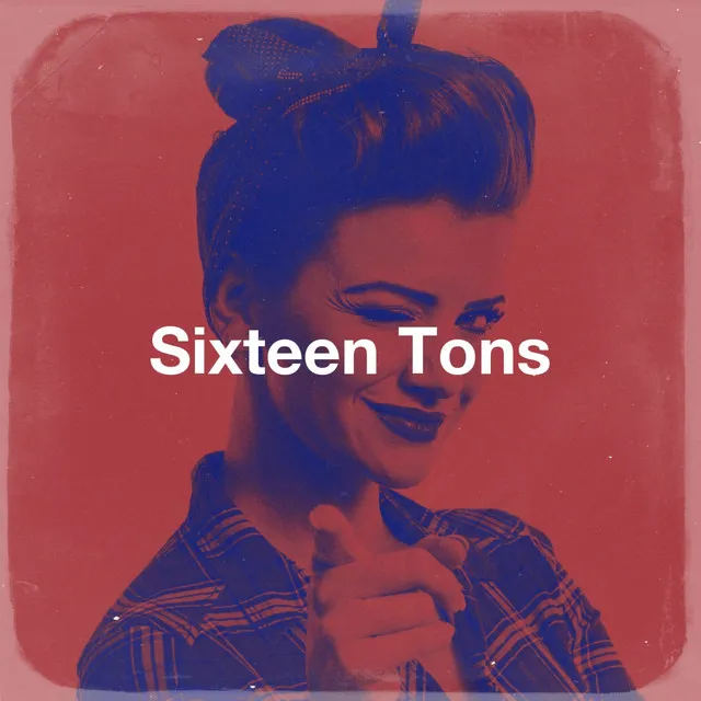 Sixteen Tons