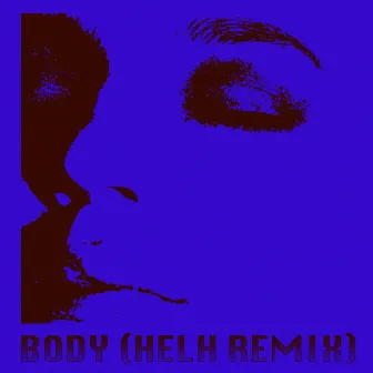 Body (Remix) by HELH