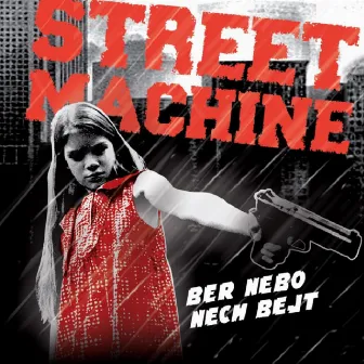 Ber nebo nech bejt by STREETMACHINE