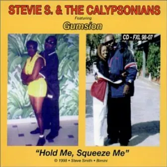 Hold Me, Squeeze Me by Stevie S