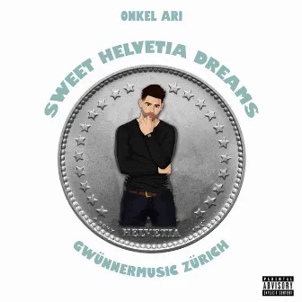 Sweet Helvetia Dreams by Onkel Ari