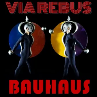 Bauhaus by Via Rebus