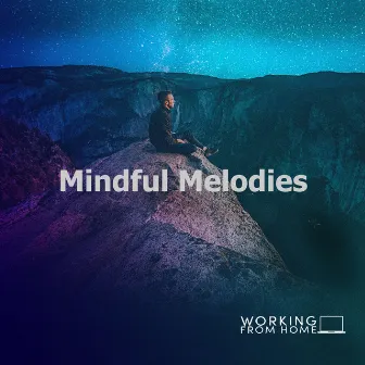 Mindful Melodies by Working from Home