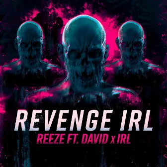 Revenge IRL by Reeze