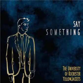 Say Something by University of Rochester YellowJackets