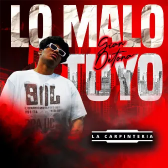 Lo Malo Tuyo by Gian Detona