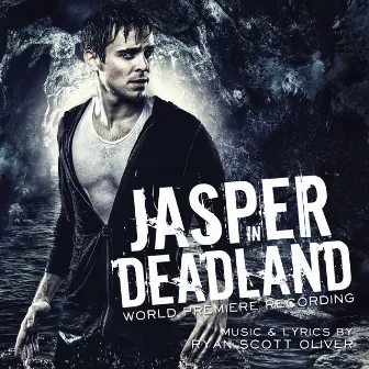 Jasper In Deadland (World Premiere Recording) by Ryan Scott Oliver