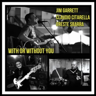 With or Without You by Jim Garrett