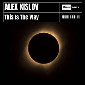 This Is The Way by Alex Kislov