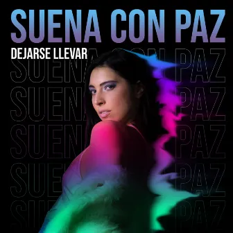 Dejarse Llevar by Suena Con Paz