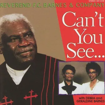 Can't You See… by Rev. F.C. Barnes