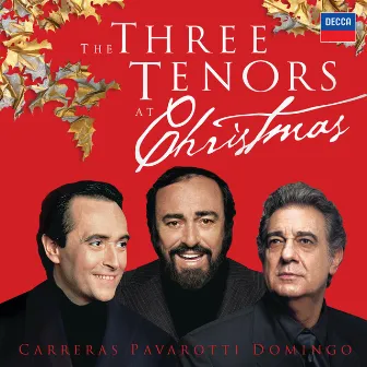 The Three Tenors At Christmas by Plácido Domingo