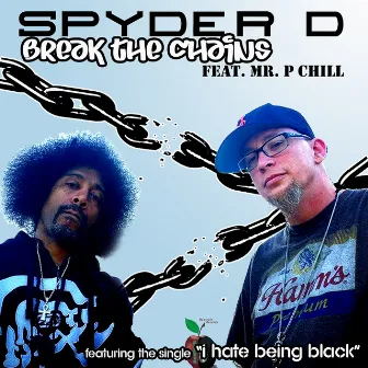 Break the Chains by Spyder D