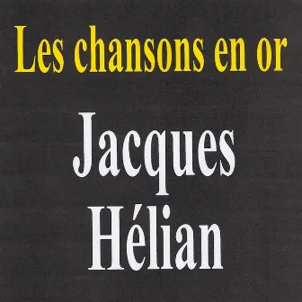 Les Chansons En Or by Jacques Hélian