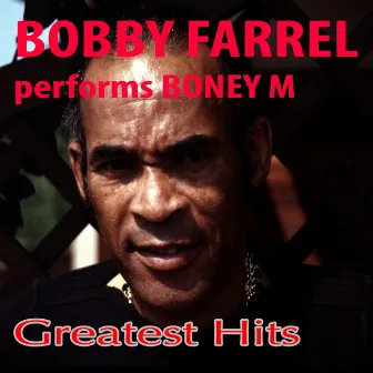 Bobby Farrel Performs Boney M (Greatest Hits) by Bobby Farrell