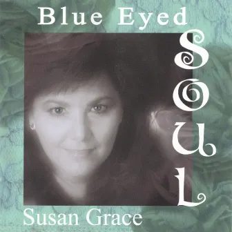 Blue Eyed Soul by Susan Grace