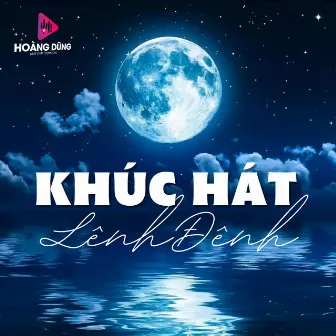 Khúc Hát Lênh Đênh by Gia Tiến