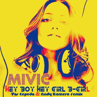 Hey Boy Hey Girl B-Girl (Yas Cepeda & Andy Romero Club Mix) by Mivic